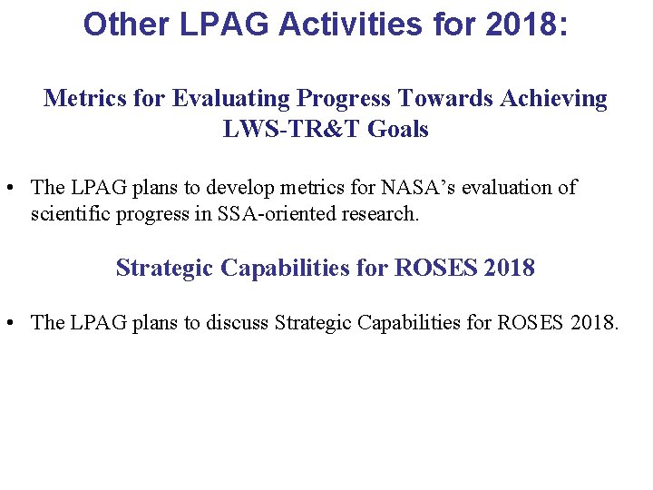 Other LPAG Activities for 2018: Metrics for Evaluating Progress Towards Achieving LWS-TR&T Goals •