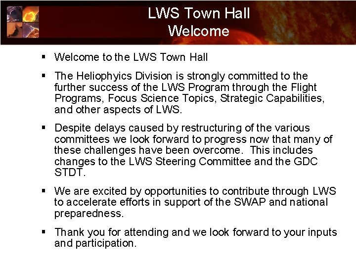 LWS Town Hall Welcome § Welcome to the LWS Town Hall § The Heliophyics