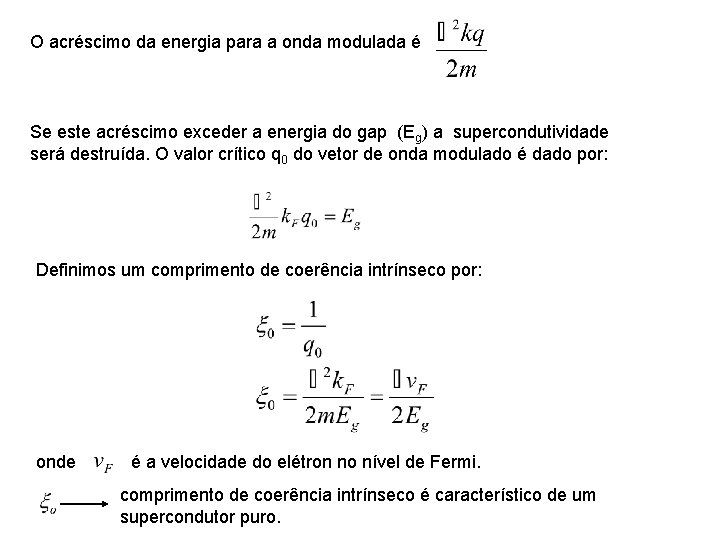 O acréscimo da energia para a onda modulada é Se este acréscimo exceder a