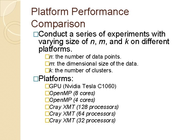 Platform Performance Comparison �Conduct a series of experiments with varying size of n, m, Platform Performance Comparison �Conduct a series of experiments with varying size of n, m,