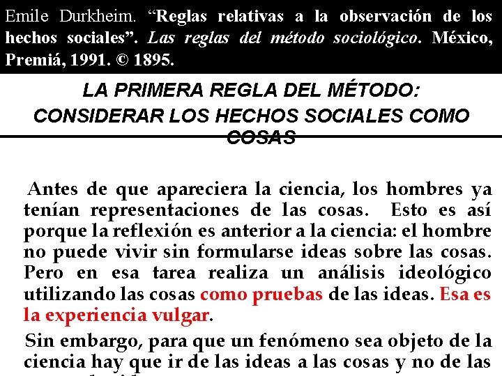 Emile Durkheim. “Reglas relativas a la observación de los hechos sociales”. Las reglas del