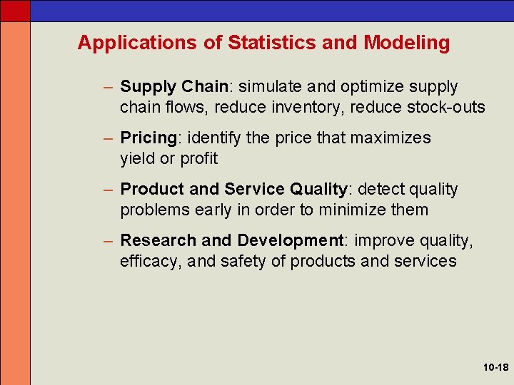 Applications of Statistics and Modeling – Supply Chain: simulate and optimize supply chain flows,