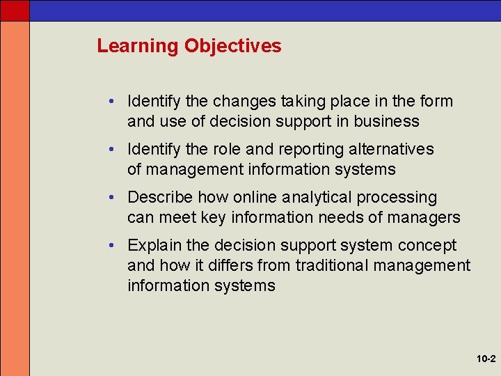 Learning Objectives • Identify the changes taking place in the form and use of
