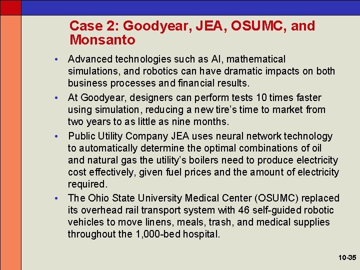 Case 2: Goodyear, JEA, OSUMC, and Monsanto • Advanced technologies such as AI, mathematical