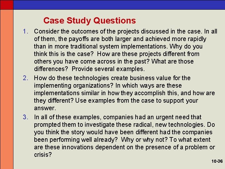 Case Study Questions 1. Consider the outcomes of the projects discussed in the case.