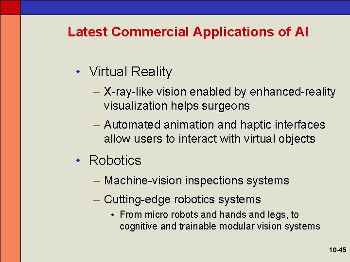 Latest Commercial Applications of AI • Virtual Reality – X-ray-like vision enabled by enhanced-reality