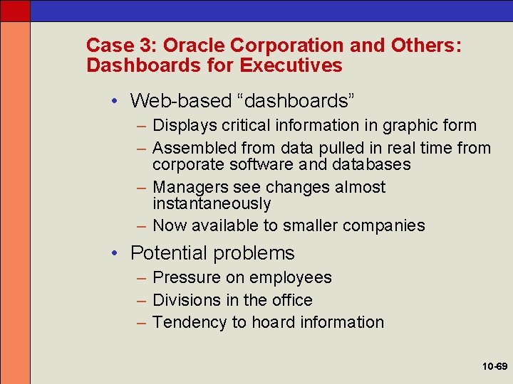 Case 3: Oracle Corporation and Others: Dashboards for Executives • Web-based “dashboards” – Displays