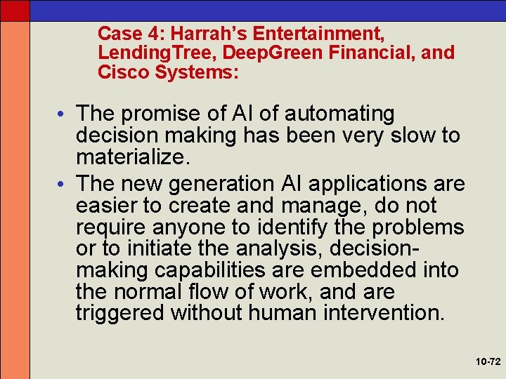 Case 4: Harrah’s Entertainment, Lending. Tree, Deep. Green Financial, and Cisco Systems: • The
