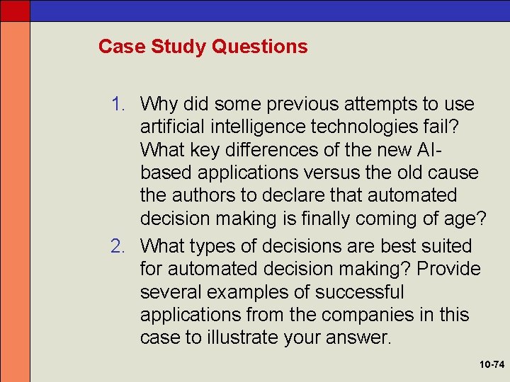 Case Study Questions 1. Why did some previous attempts to use artificial intelligence technologies