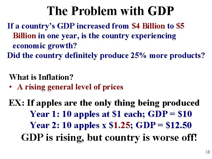 The Problem with GDP If a country’s GDP increased from $4 Billion to $5 The Problem with GDP If a country’s GDP increased from $4 Billion to $5