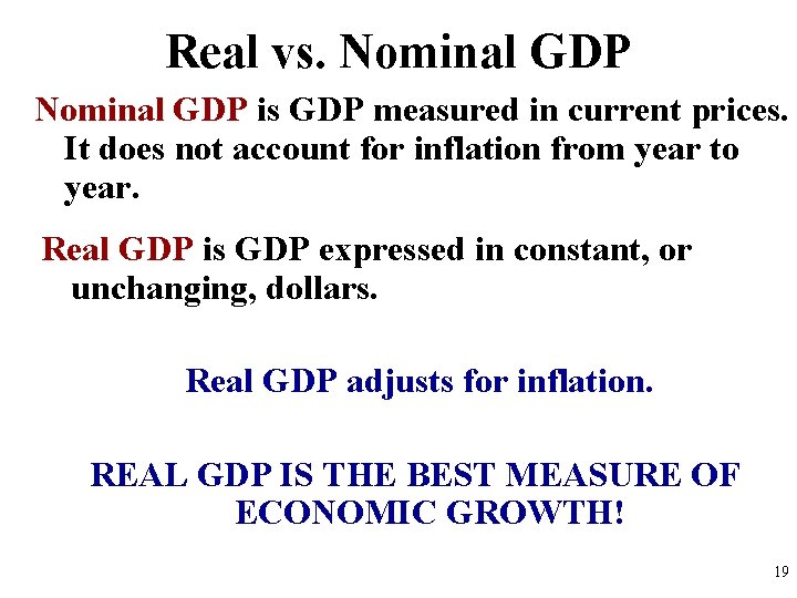 Real vs. Nominal GDP is GDP measured in current prices. It does not account Real vs. Nominal GDP is GDP measured in current prices. It does not account