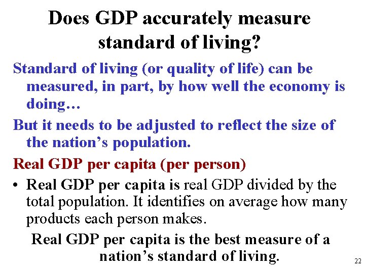 Does GDP accurately measure standard of living? Standard of living (or quality of life) Does GDP accurately measure standard of living? Standard of living (or quality of life)