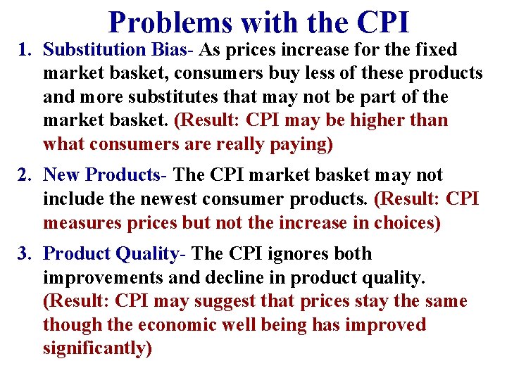 Problems with the CPI 1. Substitution Bias- As prices increase for the fixed market Problems with the CPI 1. Substitution Bias- As prices increase for the fixed market