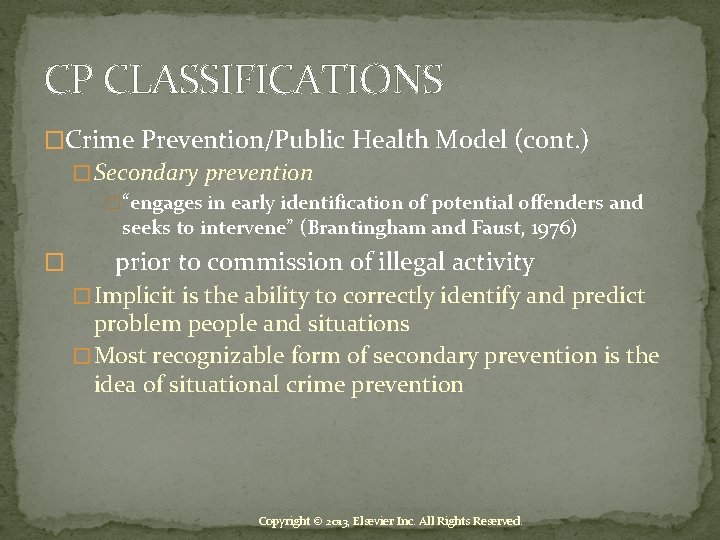 CP CLASSIFICATIONS �Crime Prevention/Public Health Model (cont. ) � Secondary prevention �“engages in early