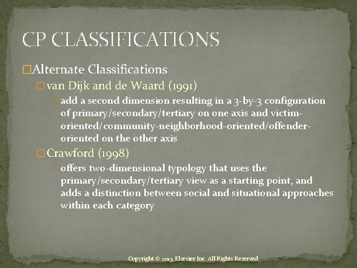 CP CLASSIFICATIONS �Alternate Classifications � van Dijk and de Waard (1991) �add a second