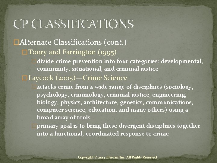 CP CLASSIFICATIONS �Alternate Classifications (cont. ) � Tonry and Farrington (1995) �divide crime prevention