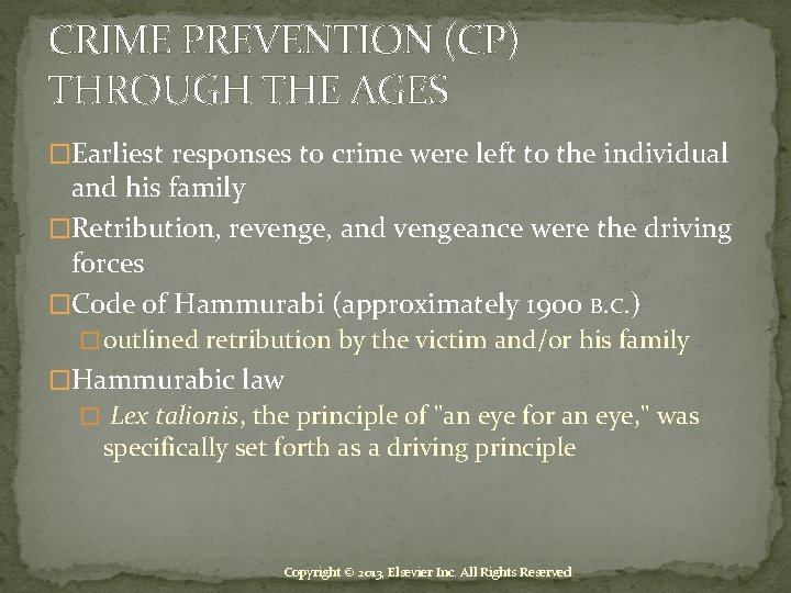 CRIME PREVENTION (CP) THROUGH THE AGES �Earliest responses to crime were left to the