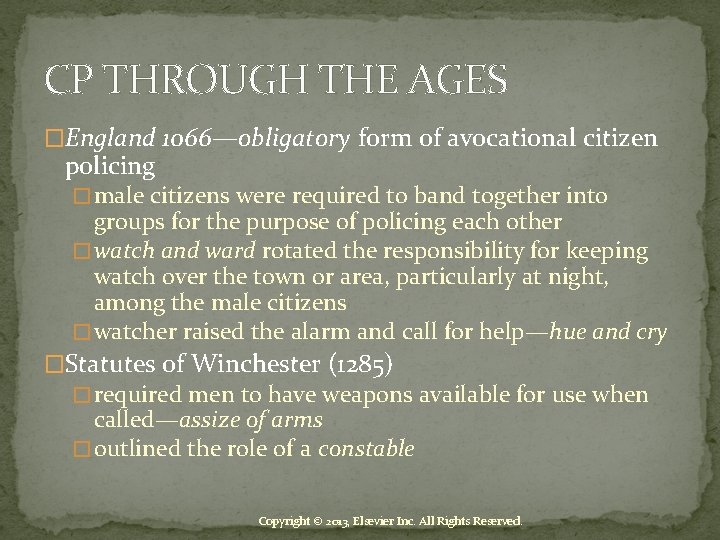 CP THROUGH THE AGES �England 1066—obligatory form of avocational citizen policing � male citizens