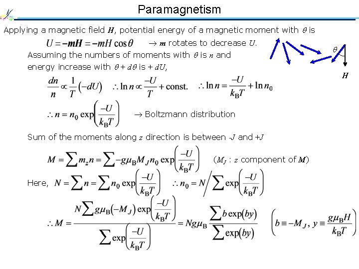 Paramagnetism Applying a magnetic field H, potential energy of a magnetic moment with is
