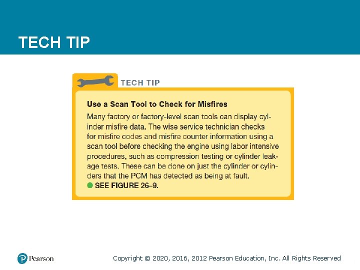 TECH TIP Copyright © 2020, 2016, 2012 Pearson Education, Inc. All Rights Reserved 