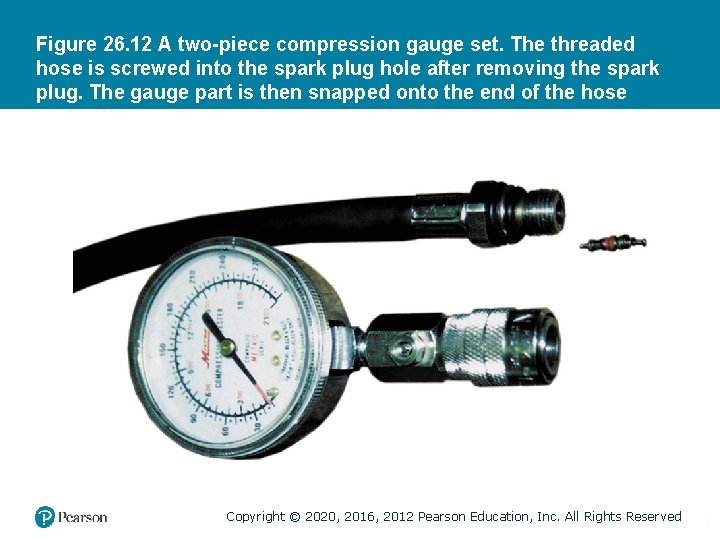 Figure 26. 12 A two-piece compression gauge set. The threaded hose is screwed into