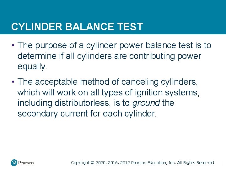 CYLINDER BALANCE TEST • The purpose of a cylinder power balance test is to