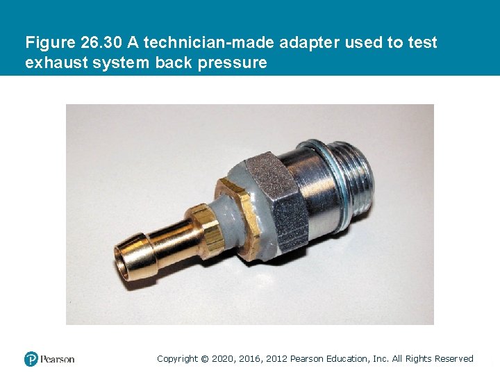 Figure 26. 30 A technician-made adapter used to test exhaust system back pressure Copyright