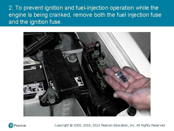 2. To prevent ignition and fuel-injection operation while the engine is being cranked, remove