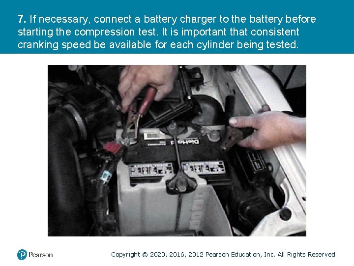 7. If necessary, connect a battery charger to the battery before starting the compression