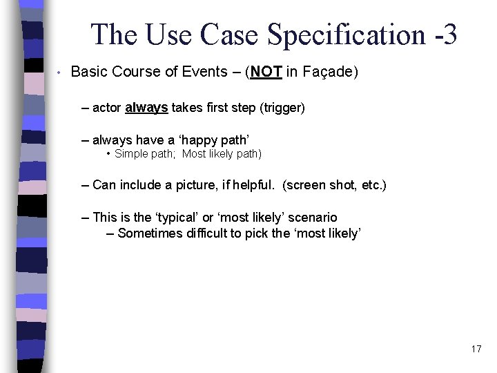 The Use Case Specification -3 • Basic Course of Events – (NOT in Façade)