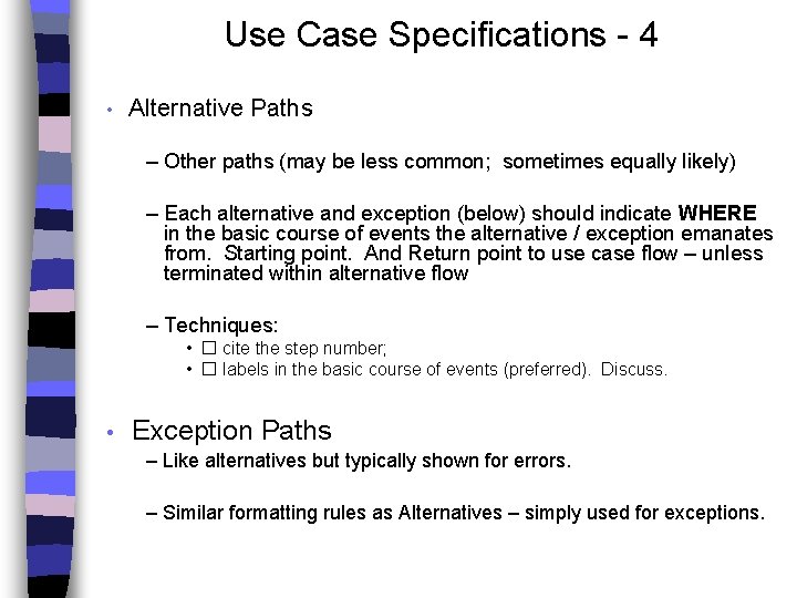 Use Case Specifications - 4 • Alternative Paths – Other paths (may be less