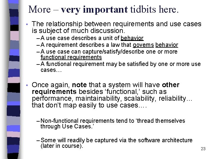 More – very important tidbits here. • The relationship between requirements and use cases