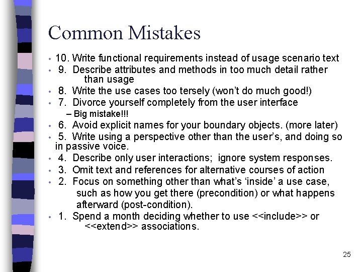 Common Mistakes 10. Write functional requirements instead of usage scenario text 9. Describe attributes