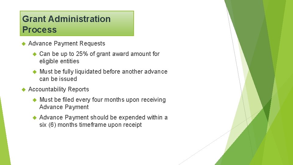 Grant Administration Process Advance Payment Requests Can be up to 25% of grant award