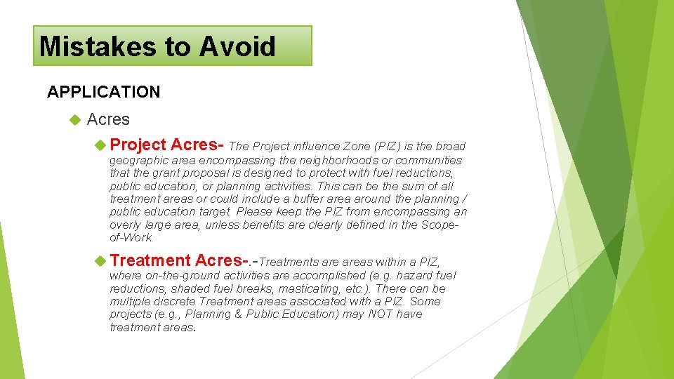 Mistakes to Avoid APPLICATION Acres Project Acres- The Project influence Zone (PIZ) is the