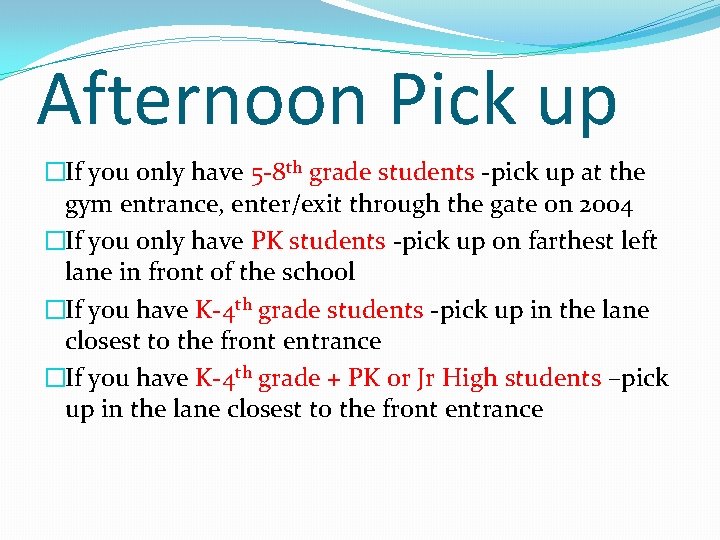 Afternoon Pick up �If you only have 5 -8 th grade students -pick up