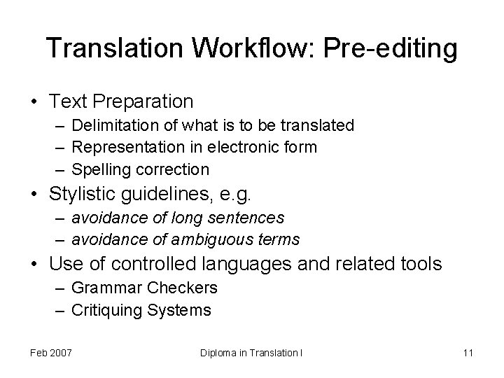 Translation Workflow: Pre-editing • Text Preparation – Delimitation of what is to be translated