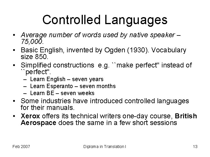 Controlled Languages • Average number of words used by native speaker – 75, 000.