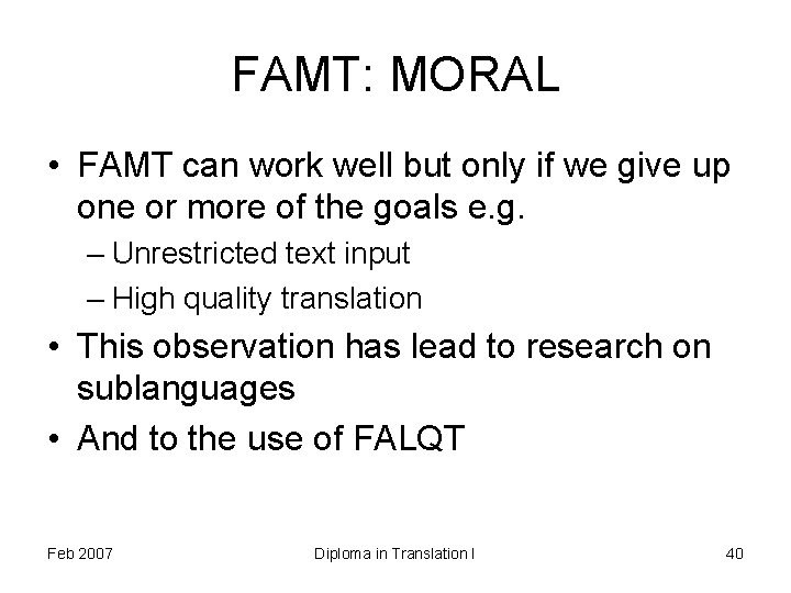 FAMT: MORAL • FAMT can work well but only if we give up one