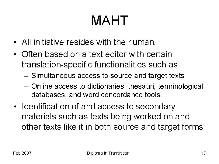 MAHT • All initiative resides with the human. • Often based on a text