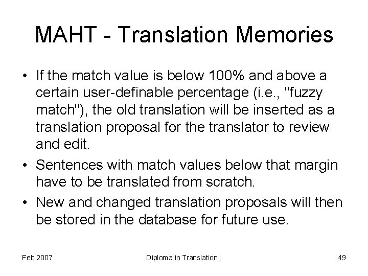 MAHT - Translation Memories • If the match value is below 100% and above