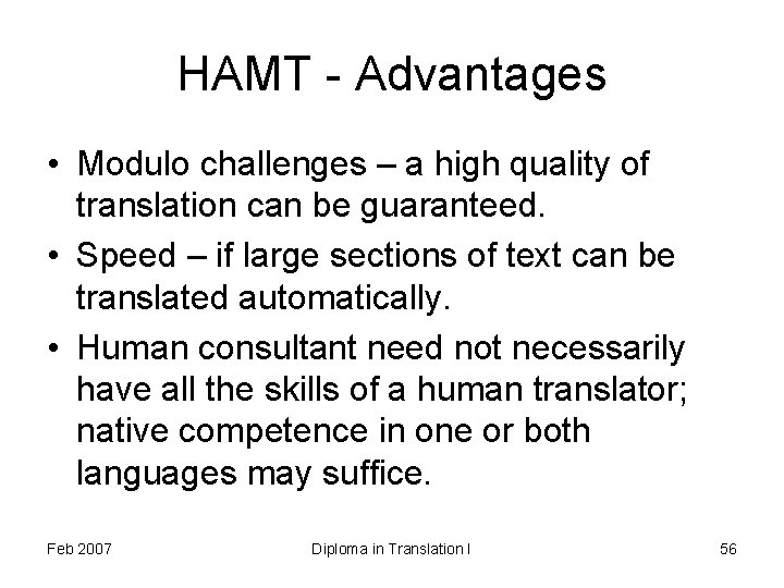 HAMT - Advantages • Modulo challenges – a high quality of translation can be