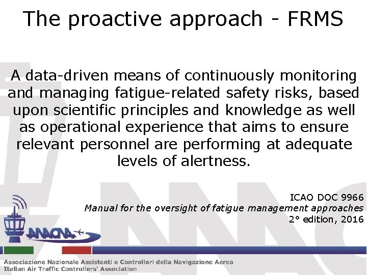 The proactive approach - FRMS A data-driven means of continuously monitoring and managing fatigue-related