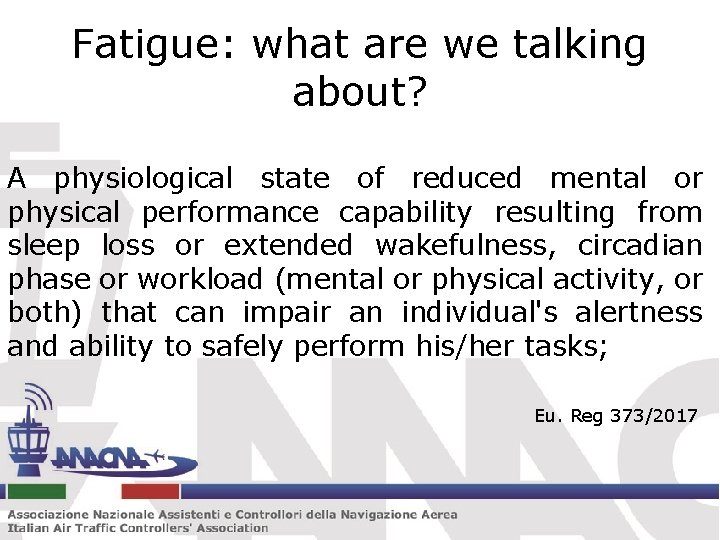 Fatigue: what are we talking about? A physiological state of reduced mental or physical