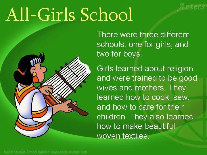 All-Girls School There were three different schools: one for girls, and two for boys.