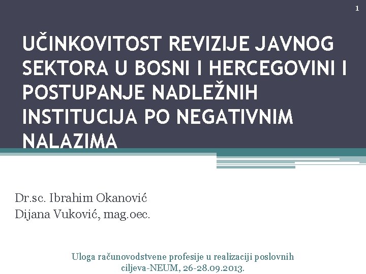 1 UČINKOVITOST REVIZIJE JAVNOG SEKTORA U BOSNI I HERCEGOVINI I POSTUPANJE NADLEŽNIH INSTITUCIJA PO