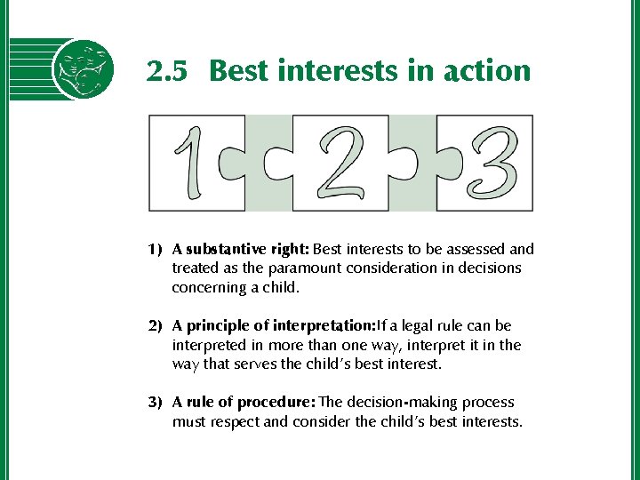 2. 5 Best interests in action 1) A substantive right: Best interests to be