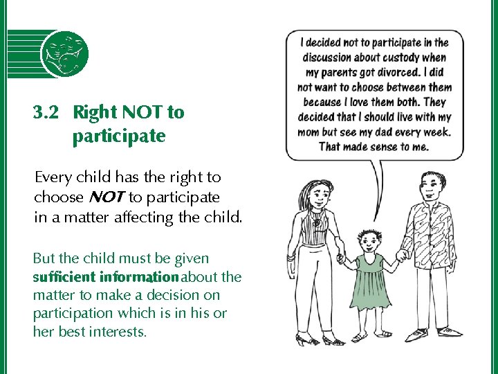 3. 2 Right NOT to participate Every child has the right to choose NOT