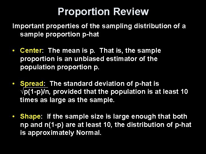 Proportion Review Important properties of the sampling distribution of a sample proportion p-hat •