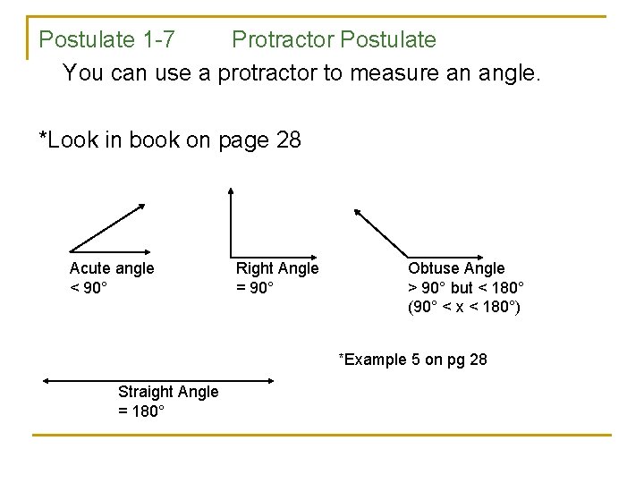 Postulate 1 -7 Protractor Postulate You can use a protractor to measure an angle.